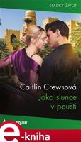 Jako slunce v poušti - Caitlin Crewsová