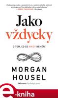 Jako vždycky - Morgan Housel