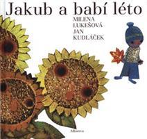 Jakub a babí léto - Milena Lukešová