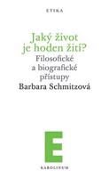 Jaký život je hoden žití? - Barbara Schmitzová