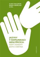 Jazyky v komunikaci neslyšících - Alena Macurová, Radka Zbořilová