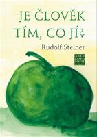 Je člověk tím, co jí? - Rudolf Steiner