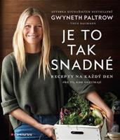 Je to tak snadné – recepty na každý den - Gwyneth Paltrow