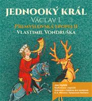 Jednooký král Václav I - Vlastimil Vondruška