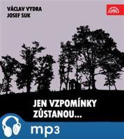 Jen vzpomínky zůstanou... Václav Vydra, Josef Suk.... - Jiřina Šejbalová, Eduard Kohout, Jiří Dohnal, Marie Vášová, Marie Podvalová, Otomar Krejča