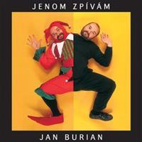 Jenom zpívám - Jan Burian