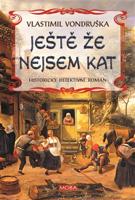 Ještě že nejsem kat - Vlastimil Vondruška