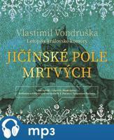 Jičínské pole mrtvých - Letopisy královské komory, mp3 - Vlastimil Vondruška