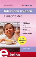 Jídelníček kojenců a malých dětí - Martin Gregora, Dana Zákostelecká