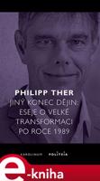 Jiný konec dějin - Philipp Ther