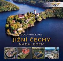 Jižní Čechy nadhledem - Vladimír Kunc