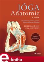 JÓGA – anatomie, 3. vydání - Leslie Kaminoff