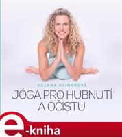 Jóga pro hubnutí a očistu - Zuzana Klingrová