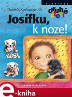 Josífku, k noze! - Daniela Krolupperová