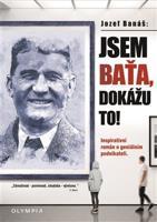 Jsem Baťa, dokážu to! - Jozef Banáš