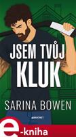 Jsem tvůj kluk - Sarina Bowen