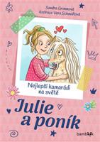 Julie a poník – Nejlepší kamarádi na světě - Vera Schmidtová, Sandra Grimmová