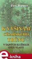 K výšinám císařského trůnu - Jan Bauer