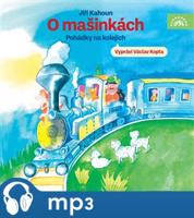 Kahoun: O mašinkách - Pohádky na kolejích, mp3 - Jiří Kahoun, Jiří Kahoun