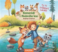 Kamarádi z Medového lesa 4 - Ty to zvládneš, Lukáši! - Andrea Schütze