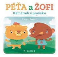 Kamarádi z pravěku: Péťa a Žofi - Ondřej Dolejší