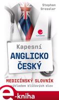 Kapesní anglicko-český medicínský slovník - Stephan Dressler