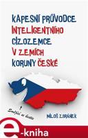 Kapesní průvodce inteligentního cizozemce v zemích Koruny české - Miloš Zbránek