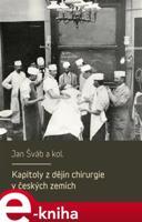 Kapitoly z dějin chirurgie v českých zemích - kol., Jan Šváb