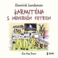 Karanténa s moderním fotrem - Dominik Landsman