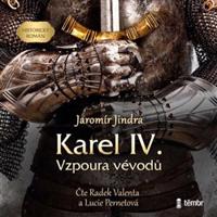 Karel IV. – Vzpoura vévodů - Jaromír Jindra