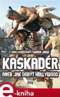 Kaskadér aneb jak dobýt Hollywood - Dimo Lipitkovský, Martin Jaroš