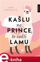 Kašlu na prince, to radši lamu - Jana Portasová