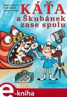 Káťa a Škubánek zase spolu - Hana Lamková, Josef Lamka, Libuše Koutná