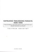 Katolická teologická fakulta 1939-1990 - Vojtěch Novotný