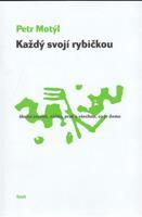 Každý svojí rybičkou - Petr Motýl