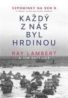 Každý z nás byl hrdinou - Jim DeFelice, Ray Lambert