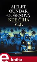 Kde číhá vlk - Ajelet Gundar-Gošenová