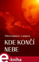 Kde končí nebe - Petra Lejsková-Langová