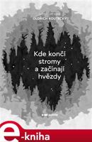 Kde končí stromy a začínají hvězdy - Oldřich Koutecký