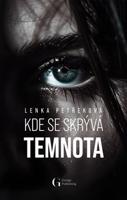 Kde se skrývá temnota - Lenka Petřeková