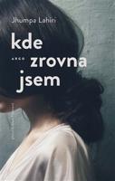 Kde zrovna jsem - Jhumpa Lahiri