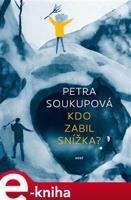 Kdo zabil Snížka? - Petra Soukupová