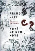 Když ne nyní, kdy? - Primo Levi