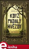 Když padaly hvězdy - Jan Kucin