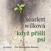 Když přišli psi - Scarlett Wilková