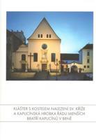 Klášter s kostelem Nalezení sv. Kříže a Kapucínská hrobka Řádu Menších bratří kapucínů v Brně - Jaroslav Zapletal