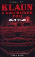 Klaun v kukuřičném poli - Adam Cesare