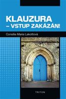 Klauzura – vstup zakázán! - Consilia Maria Lakotta