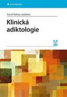 Klinická adiktologie - Kamil Kalina, kolektiv autorů