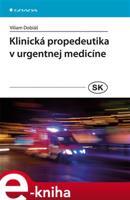 Klinická propedeutika v urgentnej medicíne - Viliam Dobiáš